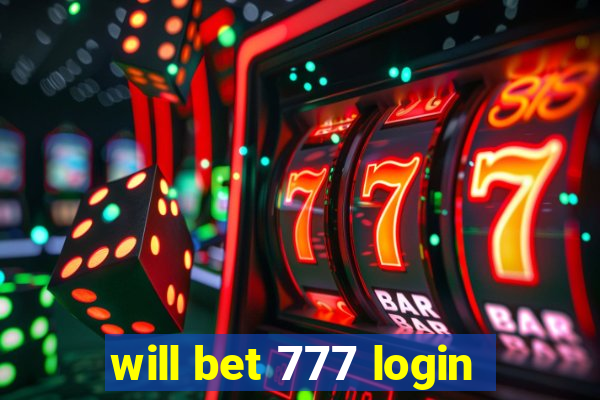 will bet 777 login