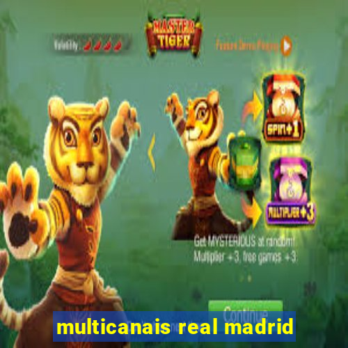 multicanais real madrid