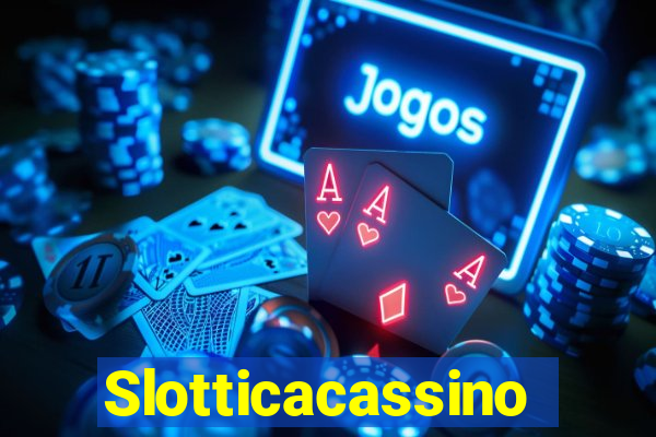 Slotticacassino