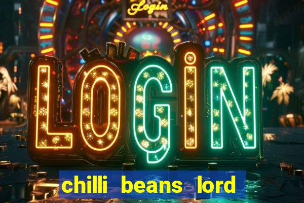 chilli beans lord of the rings