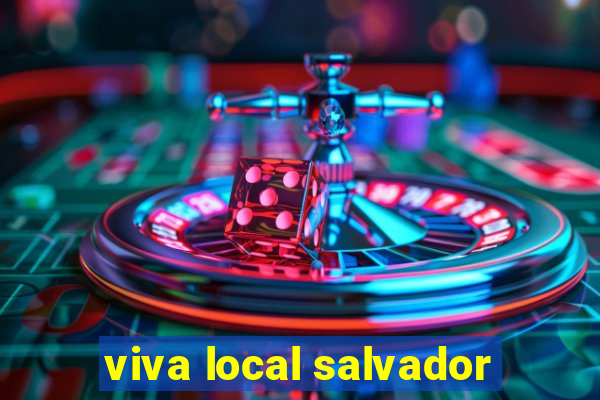 viva local salvador