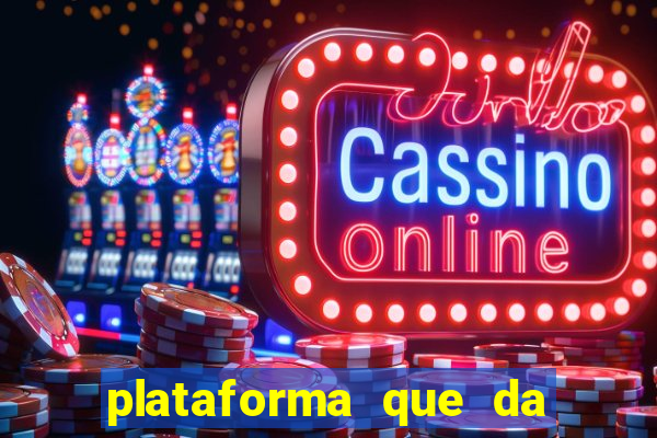 plataforma que da dinheiro no cadastro sem deposito