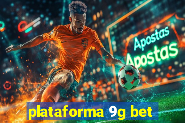 plataforma 9g bet