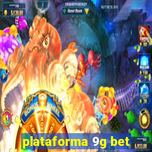 plataforma 9g bet