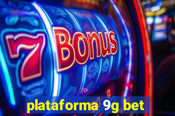 plataforma 9g bet