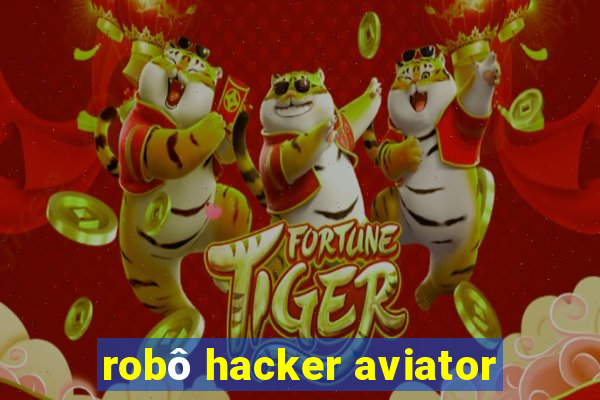 robô hacker aviator