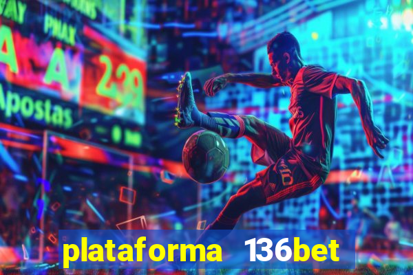 plataforma 136bet paga mesmo