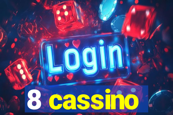 8 cassino