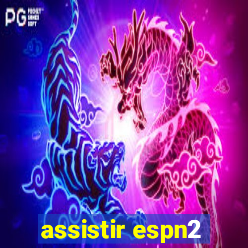 assistir espn2