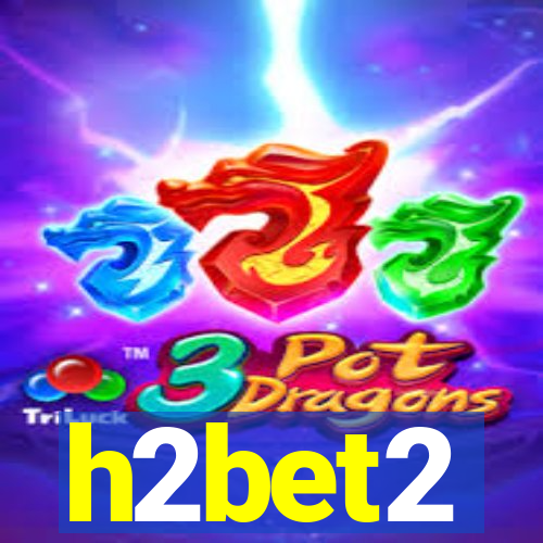 h2bet2