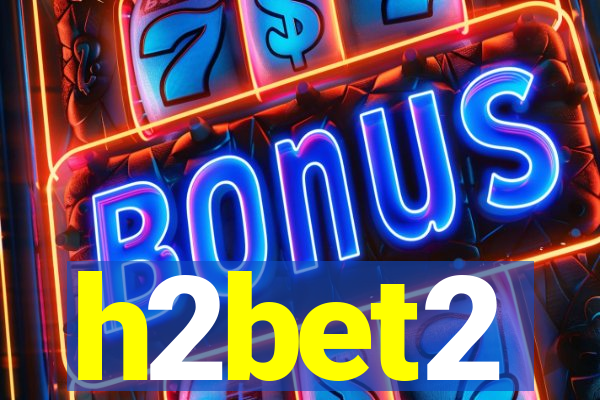 h2bet2