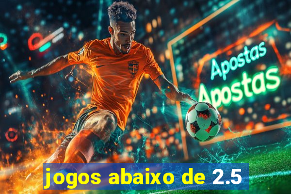 jogos abaixo de 2.5