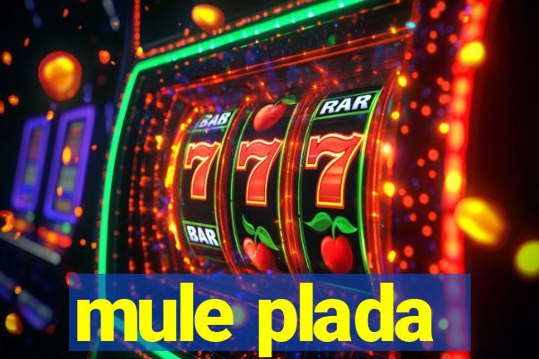 mule plada