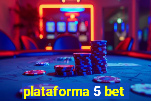 plataforma 5 bet