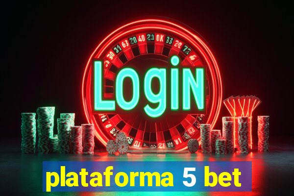 plataforma 5 bet