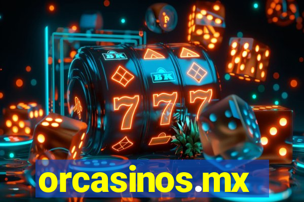 orcasinos.mx