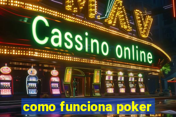 como funciona poker