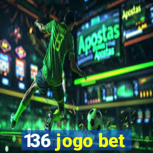 136 jogo bet