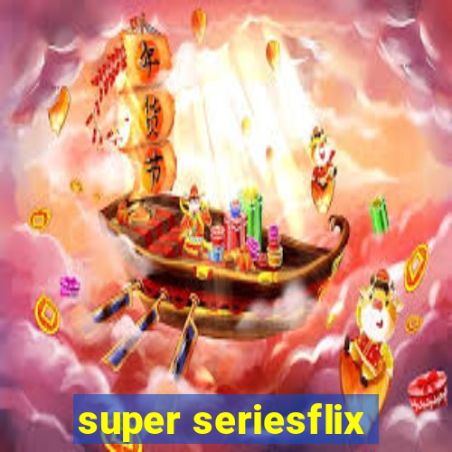 super seriesflix