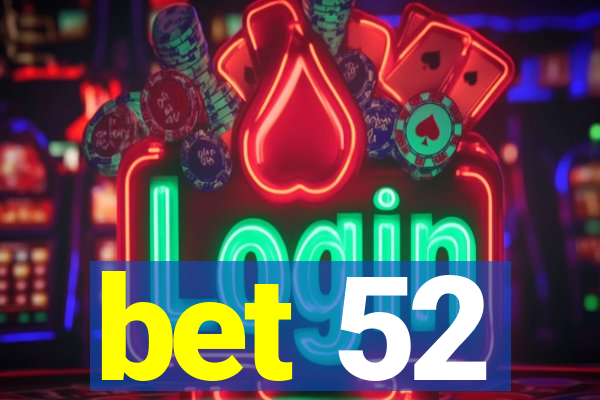 bet 52