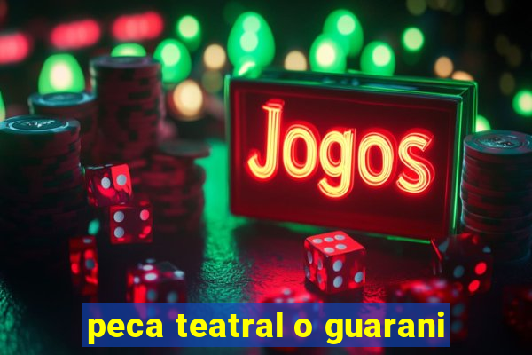 peca teatral o guarani