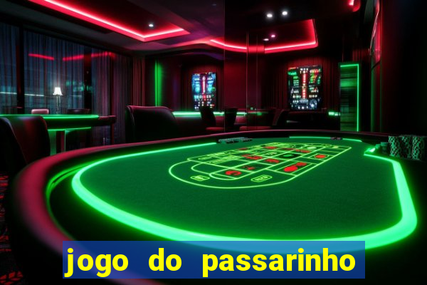 jogo do passarinho que da dinheiro