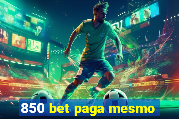 850 bet paga mesmo