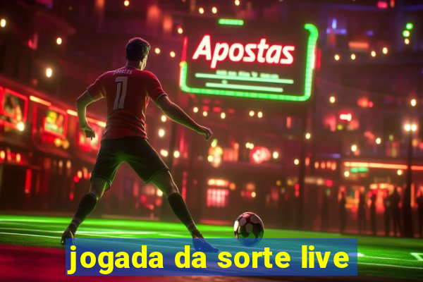 jogada da sorte live