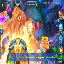 lhp corinthians significado