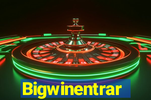 Bigwinentrar