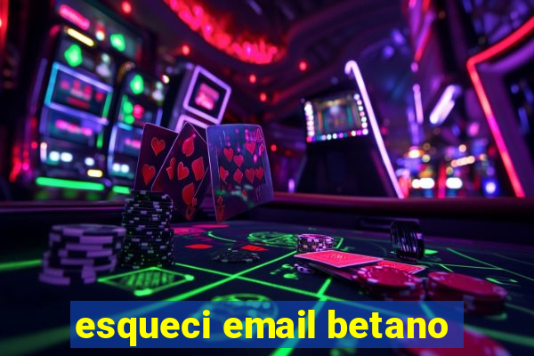 esqueci email betano