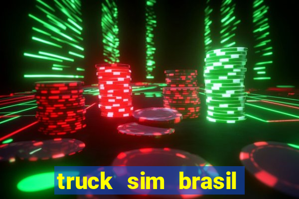 truck sim brasil dinheiro infinito