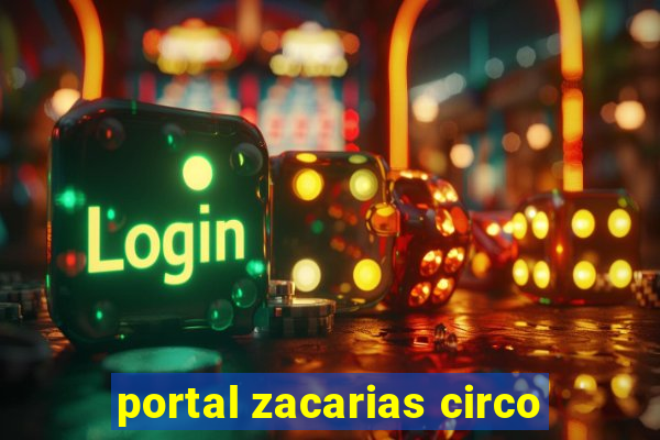 portal zacarias circo