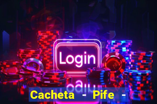 Cacheta - Pife - Jogo online