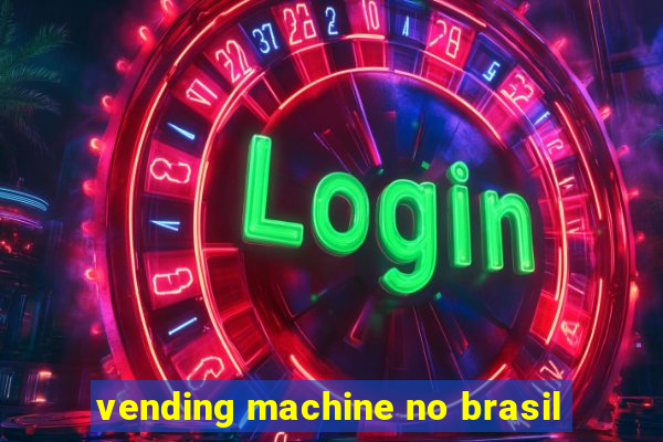 vending machine no brasil