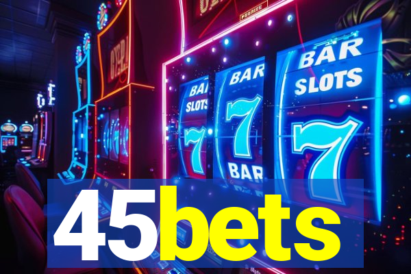 45bets