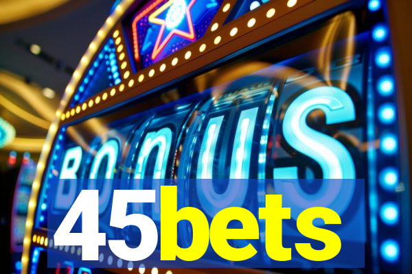 45bets