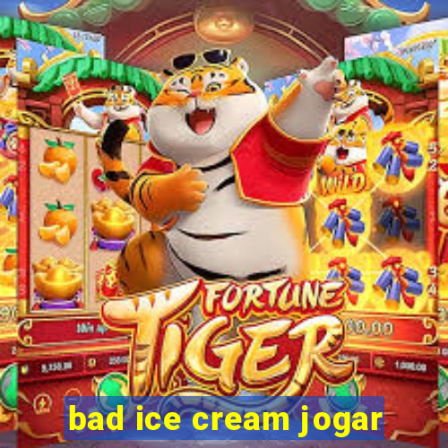 bad ice cream jogar