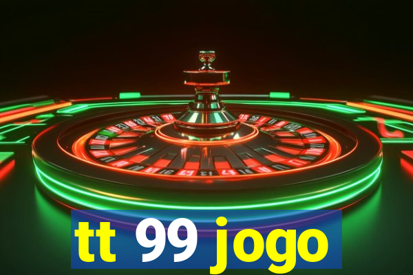 tt 99 jogo