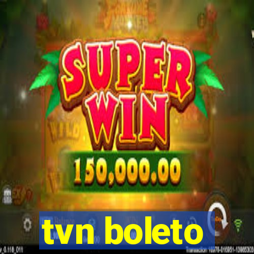 tvn boleto