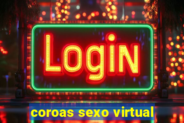 coroas sexo virtual