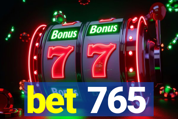 bet 765