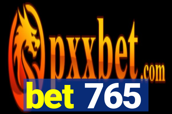 bet 765