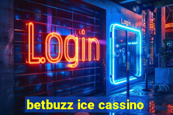 betbuzz ice cassino