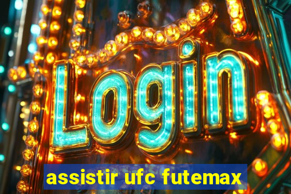 assistir ufc futemax