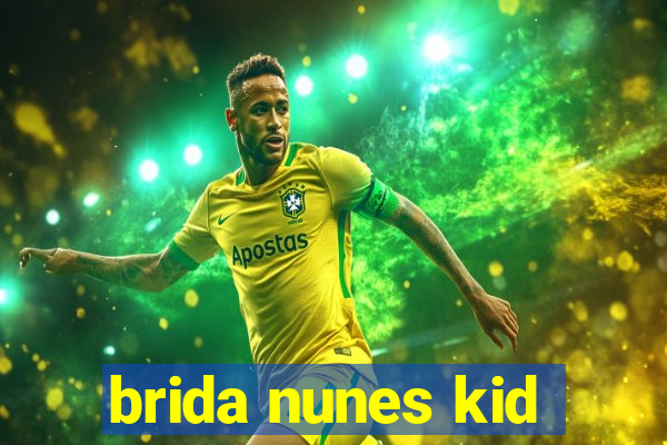 brida nunes kid