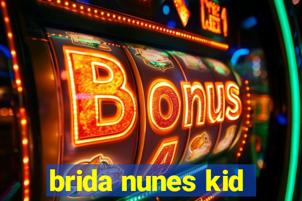 brida nunes kid