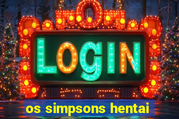 os simpsons hentai