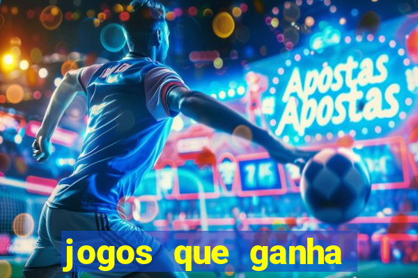 jogos que ganha dinheiro no cadastro