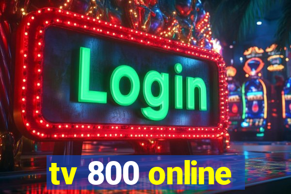 tv 800 online